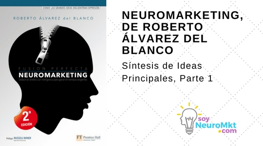 ‘Neuromarketing’ de Roberto Álvarez del Blanco (Parte 1)