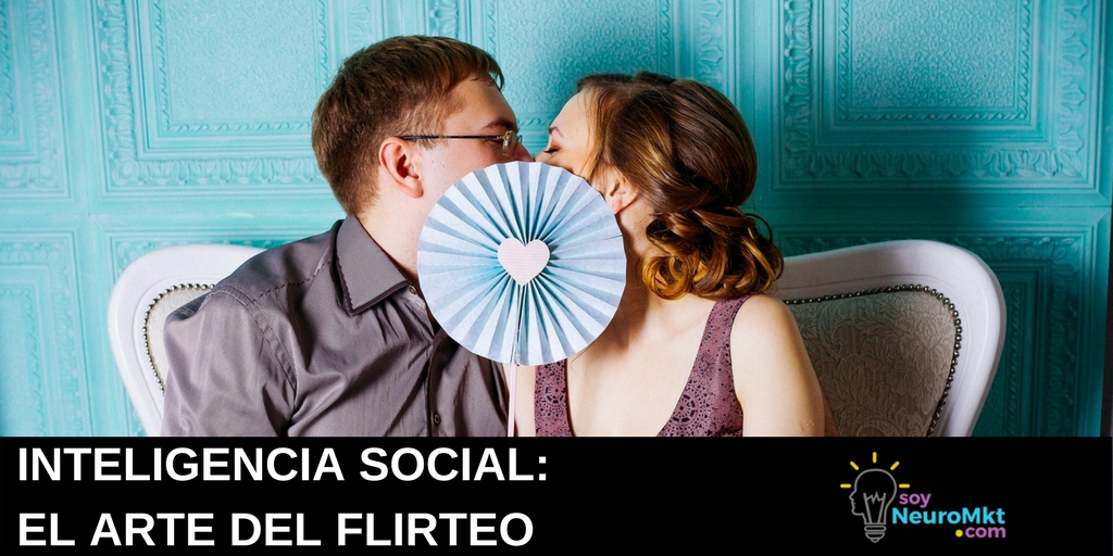 Inteligencia Social: El Arte del Flirteo