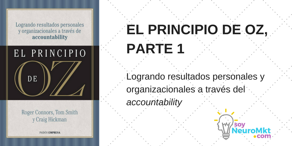 El Principio de Oz, Parte 1: Logrando resultados personales y organizacionales a través del Accountability